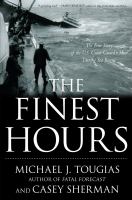 The finest hours : the true story of the U.S. Coast Guard's most daring sea rescue