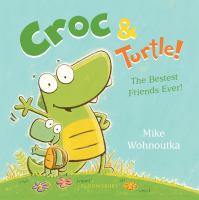Croc & Turtle! : the bestest friends ever!
