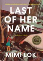 Last of her name : a novella & stories