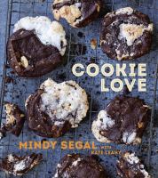 Cookie love : more than 60 recipes and techniques for turning the ordinary into the extraordinary