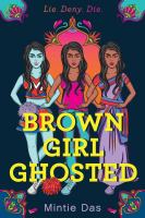 Brown girl ghosted : a novel