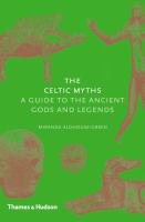 Celtic myths : a guide to the ancient gods and legends