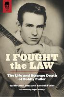 I fought the law : the life and strange death of Bobby Fuller