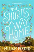 The shortest way home : a novel