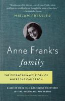 Anne Frank's family : the extraordinary story of where she came from, based on more than 6,000 newly discovered letters, documents, and photos
