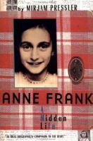 Anne Frank : a hidden life