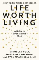 Life worth living : a guide to what matters most