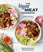 The vegan meat cookbook : meatless favorites, made with plants