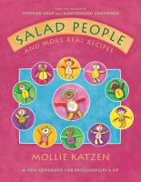Salad people and more real recipes : a new cookbook for preschoolers and up