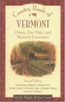 Country roads of Vermont : drives, day trips, and weekend excursions