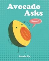 Avocado asks, What am I?