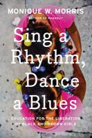 Sing a rhythm, dance a blues : education for the liberation of Black and Brown girls
