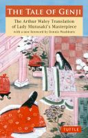 The tale of Genji : the Arthur Waley translation of Lady Murasaki's masterpiece