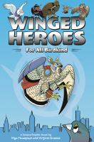 Winged heroes : for all birdkind