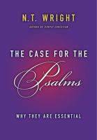 The case for the Psalms : why they are essential