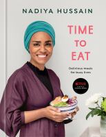 Time to eat : delicious meals for busy lives