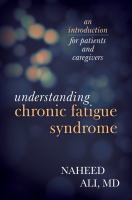 Understanding chronic fatigue syndrome : an introduction for patients and caregivers