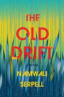 The old drift : a novel