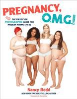 Pregnancy, OMG! : the first ever photographic guide for modern mamas-to-be