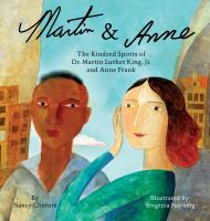 Martin & Anne : the Kindred Spirits of Martin Luther King, Jr. and Anne Frank