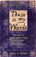 These is my words : the diary of Sarah Agnes Prine, 1881-1901 : Arizona territories