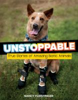 Unstoppable : true stories of amazing bionic animals