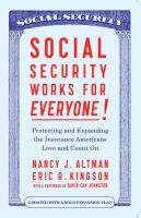 Social security works for everyone! : protecting and expanding the insurance Americans love and count on