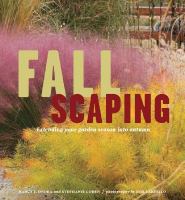 Fallscaping : extending your garden season into autumn