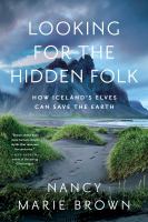 Looking for the hidden folk : how Iceland's elves can save the earth
