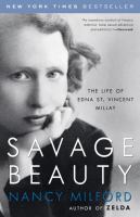 Savage beauty : a biography of Edna St. Vincent Millay