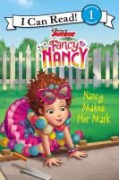Fancy Nancy : Nancy makes her mark
