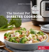 The Instant Pot diabetes cookbook : simple recipes for healthy home cooking