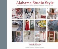 Alabama Studio style : more projects, recipes & stories celebrating sustainable fashion & living