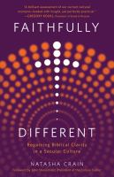 Faithfully different : regaining biblical clarity in a secular culture