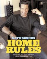 Home rules : transform the place you live into a place you'll love