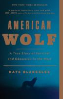 American wolf : a true story of survival and obsession in the West