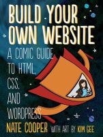 Build your own website : a comic guide to HTML, CSS, and WordPress