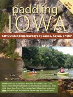 Paddling Iowa : 129 outstanding journeys by canoe, kayak, or SUP