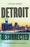 Detroit resurrected : to bankruptcy and back