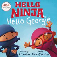 Hello ninja : hello Georgie