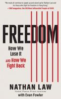 Freedom : how we lose it and how we fight back