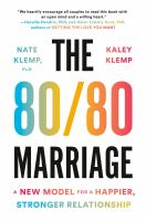 The 80/80 marriage : a new model for a happier, stronger relationship