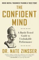 The confident mind : a battle-tested guide to unshakable performance