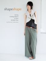 Shape shape : sewing clothing patterns to wear multiple ways