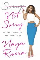 Sorry not sorry : dreams, mistakes, and growing up