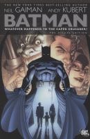 Batman : whatever happened to the Caped Crusader?