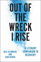 Out of the wreck I rise : a literary companion to recovery