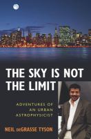 The sky is not the limit : adventures of an urban astrophysicist