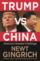 Trump vs. China : facing America's greatest threat