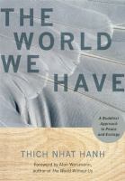 The world we have : a Buddhist approach to peace and ecology